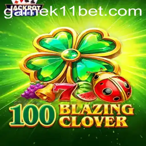100BlazingClover: The New Sensation in Online Gaming with K11BET