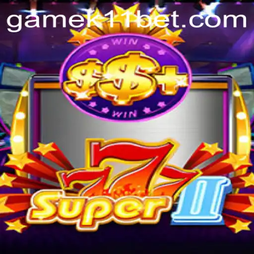 Discover the Exciting World of Super777II on K11BET
